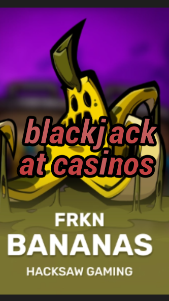blackjack at casinos-3xn3u5udepyz9m9w5iat.com